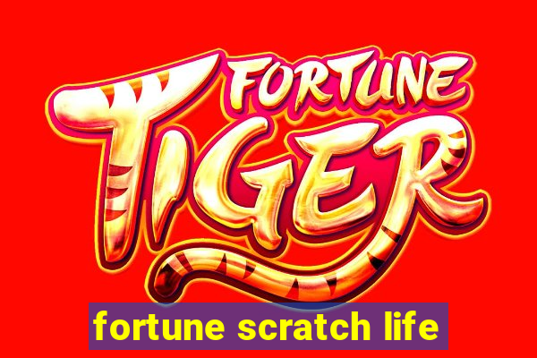 fortune scratch life